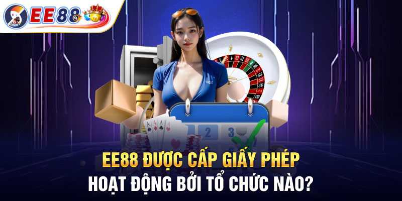 EE88 được cấp phép hoạt động bởi tổ chức nào?