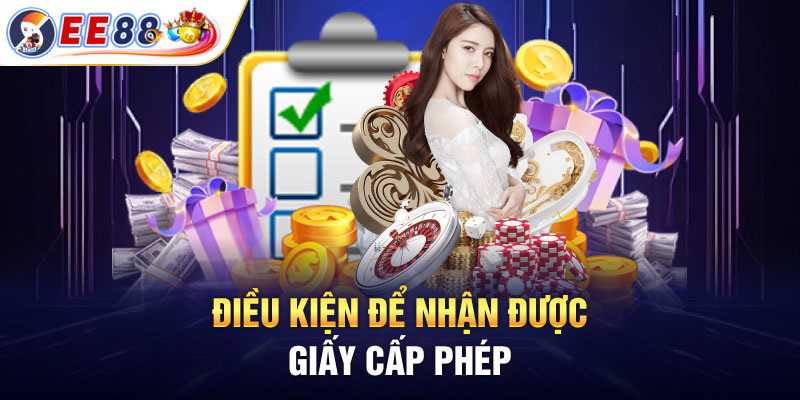 Điều kiện để nhận được giấy cấp phép